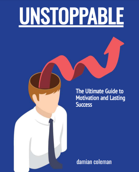 Cover of "Unstoppable: The Ultimate Guide to Motivation and Lasting Success" by Damian Coleman.